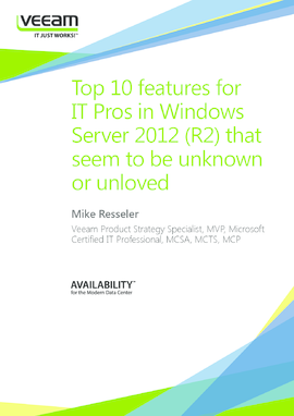 Top 10 features for IT Pros in Windows Server 2012 (R2) that seem to be unknown or unloved